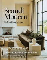 Scandi Modern: Cosy Style for Intentional Living 1846015987 Book Cover