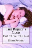 The Reject's Club: Part Three: The Past 151214990X Book Cover