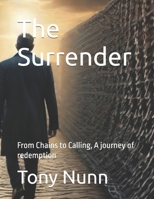 The Surrender: From Chains to Calling, A journey of redemption B0H6N989F8 Book Cover