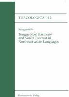 Tongue Root Harmony and Vowel Contrast in Northeast Asian Languages 344710970X Book Cover