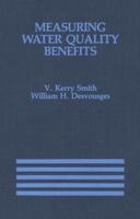Measuring Water Quality Benefits (International Series in Economic Modelling) 0898381819 Book Cover