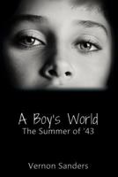 A Boy's World: The Summer of '43 1621372162 Book Cover