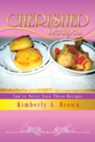 Cherished Recipes: You've Never Seen These Recipes 149691211X Book Cover