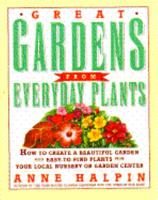 Great Gardens from Everyday Plants: How to Create a Beautiful Garden With Easy-To-Find Plants from Your Local Nursery or Garden Center 0671796976 Book Cover
