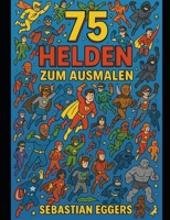 75 Superhelden zum ausmalen (German Edition) B0F3X63S6H Book Cover