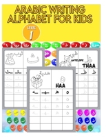 Arabic Writing Alphabet For Kids: Arabic Activity Book For Homeschooling Preschoolers Kindergarteners Age 3+ ,Arabic Writing Alphabet, Trace, Write, Color, LEVEL 1 B08XXVNFVW Book Cover