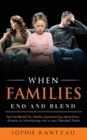 When Families End and Blend 1802270752 Book Cover