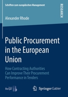 Public Procurement in the European Union: How Contracting Authorities Can Improve Their Procurement Performance in Tenders (Schriften zum europäischen Management) 3658280751 Book Cover