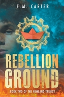 Rebellion Ground: A Young Adult Dystopian Thriller 1915981344 Book Cover