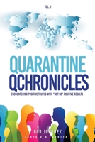 Quarantine Qchronicles: Encountering Positive Truths with NOT SO Positive Results 1662841175 Book Cover