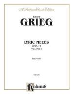 Grieg - Lyric Pieces for Piano, Op. 12 1502319985 Book Cover