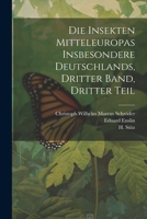 Die Insekten Mitteleuropas insbesondere Deutschlands, Dritter Band, Dritter Teil 1021768308 Book Cover