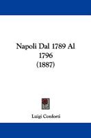 Napoli Dal 1789 Al 1796 (1887) 1104298813 Book Cover