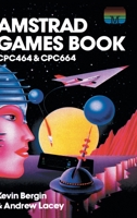 Amstrad Games Book: Cpc464 & Cpc664 1789829429 Book Cover