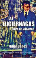 Las luciérnagas quizá no volverán: Historias íntimas de guerra, migración y sexualidad 1792325061 Book Cover