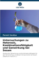 Untersuchungen zu Heterosis, Kombinationsfähigkeit und Genwirkung bei Sesam (German Edition) 620995765X Book Cover