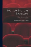 Motion Picture Problems: The Cinema and The League of Nations 1018543368 Book Cover