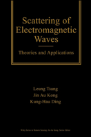 Scattering of Electromagnetic Waves: Theories and Applications 0471387991 Book Cover