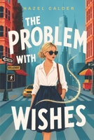 The Problem with Wishes B0HBMXKPFJ Book Cover