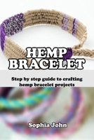 HEMP BRACELET: Step by step guide to crafting hemp bracelet projects B0FY6R3CKB Book Cover