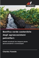 Bonifica verde sostenibile degli agroecosistemi petroliferi (Italian Edition) 6209752861 Book Cover