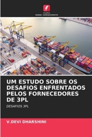 Um Estudo Sobre OS Desafios Enfrentados Pelos Fornecedores de 3pl (Portuguese Edition) 6209843190 Book Cover