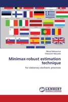 Minimax-robust estimation technique: For stationary stochastic processes 365919817X Book Cover