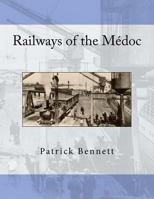 Railways of the M�doc 1523253460 Book Cover