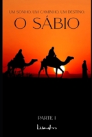 O Sábio: Um sonho. Um caminho. Um destino. (Portuguese Edition) B0FH2VJ9DG Book Cover