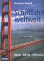 Schifffahrt Weltweit. Meere Schiffe Hafenstädte 3782209044 Book Cover