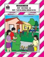 My Home and My Neighborhood Thematic Unit 1576904695 Book Cover