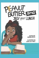 Peanut Butter and Jelly for Lunch! 1095706950 Book Cover