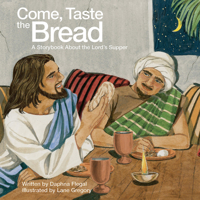 Come, Taste the Bread (Pkg of 5): A Storybook about the Lord's Supper 1501852396 Book Cover