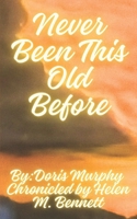 Never Been This Old Before B0DPTQ8MQ4 Book Cover