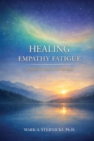 Healing Empathy Fatigue: A Self-Care Journey for the Soul B0H5FLLRDT Book Cover