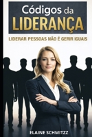 Os Códigos da Liderança: Liderar pessoas não é gerir iguais (Portuguese Edition) B0GKFF8YL3 Book Cover