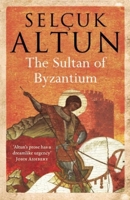 The Sultan of Byzantium 1846591481 Book Cover