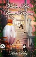 Much Ado About Felines 1512333433 Book Cover