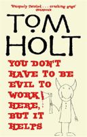 You Don't Have to be Evil to Work Here, But it Helps 1841492841 Book Cover