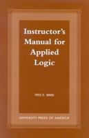 Instructor's Manual for Applied Logic 0761816968 Book Cover