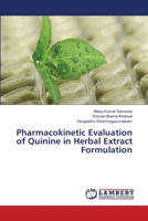 Pharmacokinetic Evaluation of Quinine in Herbal Extract Formulation 3659491098 Book Cover