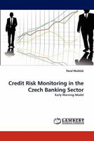 Credit Risk Monitoring in the Czech Banking Sector: Early Warning Model 3844317724 Book Cover