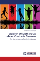 Children Of Mothers On Labour Contracts Overseas: The Case of Javanese Families in Indonesia 3659002143 Book Cover