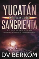 Yucatán Sangrienta 1734859962 Book Cover