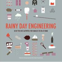 Rainy Day Engineering: 50 of the best engineering activities families can do at home 1980892539 Book Cover