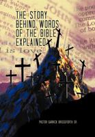 The Story Behind Words of the Bible Explained 1479770426 Book Cover