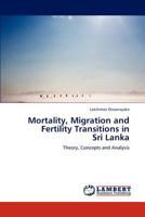 Mortality, Migration and Fertility Transitions in Sri Lanka: Theory, Concepts and Analysis 3848401053 Book Cover