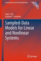 Sampled-Data Models for Linear and Nonlinear Systems 1447155610 Book Cover