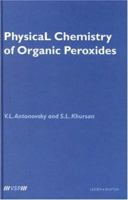 Physical Chemistry of Organic Peroxides 9067644331 Book Cover