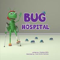Bug Hospital - A Children's book 0692903801 Book Cover